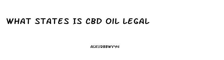 What States Is Cbd Oil Legal