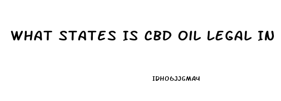 What States Is Cbd Oil Legal In