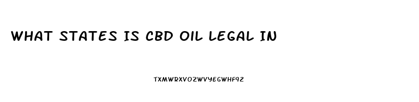 What States Is Cbd Oil Legal In