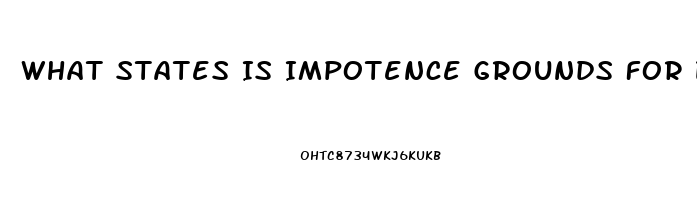 What States Is Impotence Grounds For Divorce