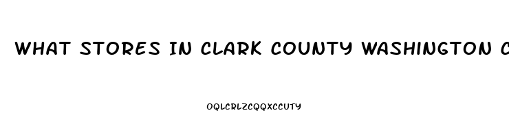 What Stores In Clark County Washington Carries The Male Enhancement Pill Called Ride