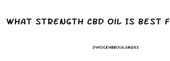 What Strength Cbd Oil Is Best For Joint Pain