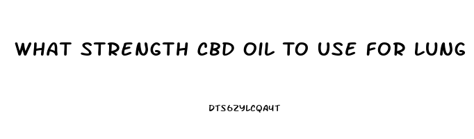 What Strength Cbd Oil To Use For Lung Cancer