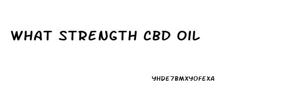 What Strength Cbd Oil