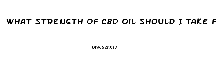 What Strength Of Cbd Oil Should I Take For Stroke Symptoms