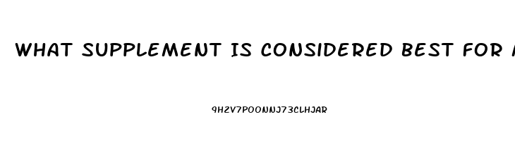 What Supplement Is Considered Best For Male Libido