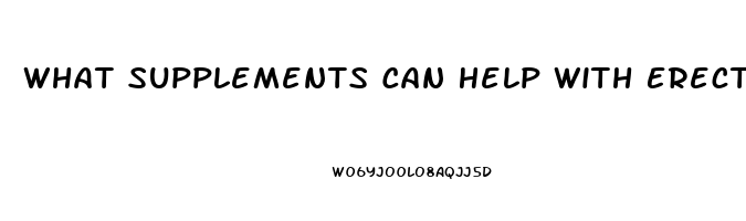 What Supplements Can Help With Erectile Dysfunction