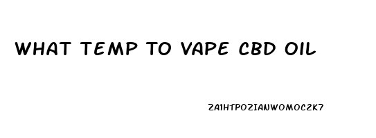 What Temp To Vape Cbd Oil