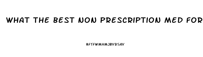 What The Best Non Prescription Med For Erectile Dysfunction