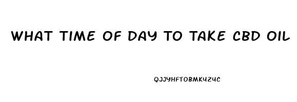 What Time Of Day To Take Cbd Oil