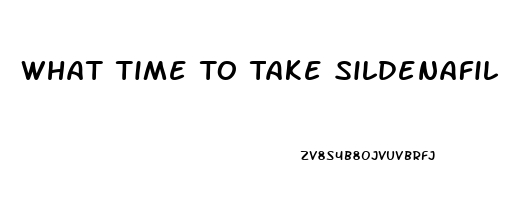 What Time To Take Sildenafil Reddit