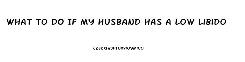 What To Do If My Husband Has A Low Libido