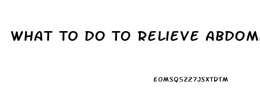 What To Do To Relieve Abdominal Pain