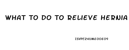 What To Do To Relieve Hernia Pain