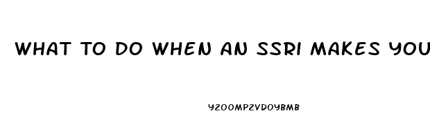 What To Do When An Ssri Makes You Lose Your Libido