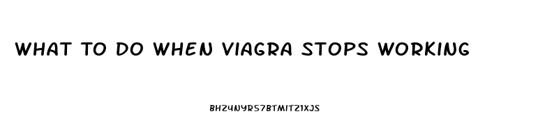 What To Do When Viagra Stops Working