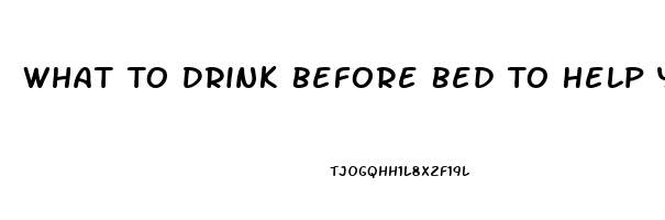 What To Drink Before Bed To Help You Sleep