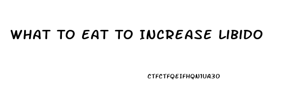 What To Eat To Increase Libido