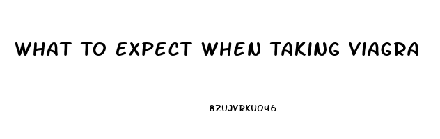 What To Expect When Taking Viagra