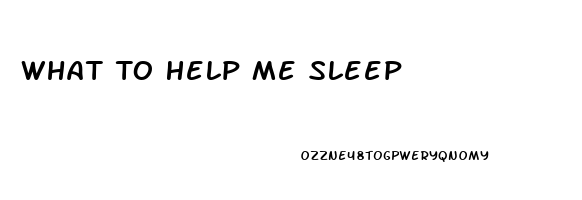 What To Help Me Sleep