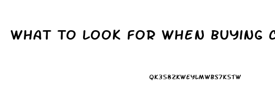 What To Look For When Buying Cbd Oil