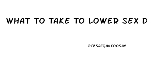 What To Take To Lower Sex Drive