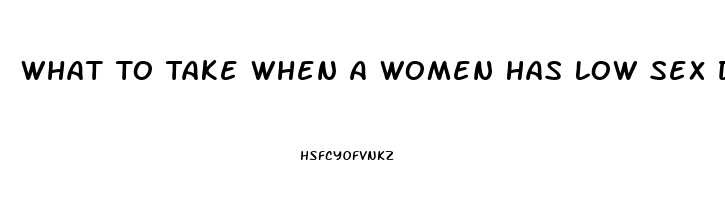 What To Take When A Women Has Low Sex Drive