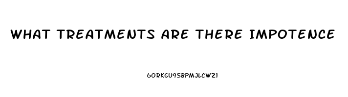 What Treatments Are There Impotence