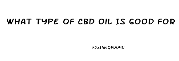 What Type Of Cbd Oil Is Good For Bak Pain