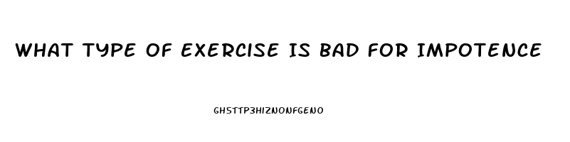 What Type Of Exercise Is Bad For Impotence