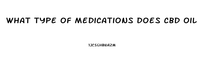 What Type Of Medications Does Cbd Oil Affect