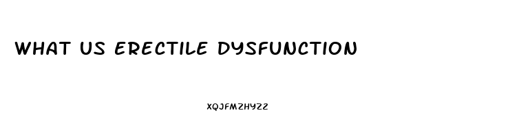 What Us Erectile Dysfunction
