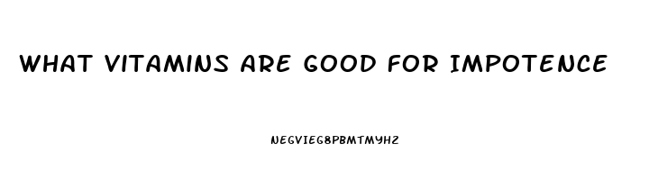 What Vitamins Are Good For Impotence