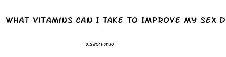 What Vitamins Can I Take To Improve My Sex Drive