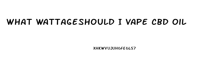 What Wattageshould I Vape Cbd Oil