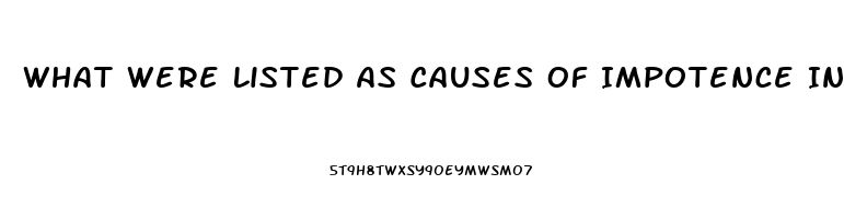 What Were Listed As Causes Of Impotence In The Past