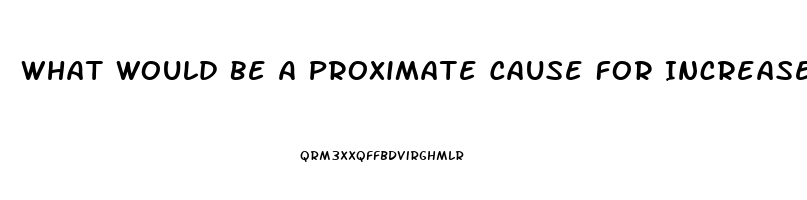 What Would Be A Proximate Cause For Increased Sex Drive In Human Teens