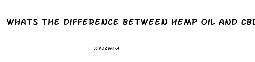 Whats The Difference Between Hemp Oil And Cbd