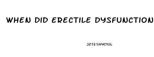 When Did Erectile Dysfunction Begin