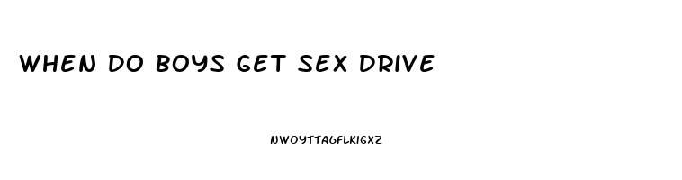 When Do Boys Get Sex Drive