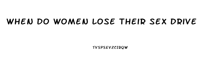 When Do Women Lose Their Sex Drive