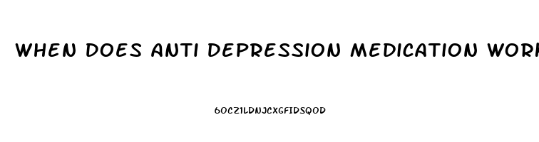 When Does Anti Depression Medication Work