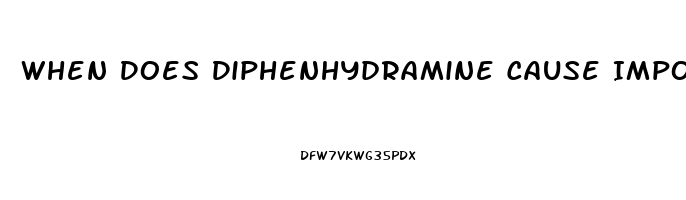 When Does Diphenhydramine Cause Impotence