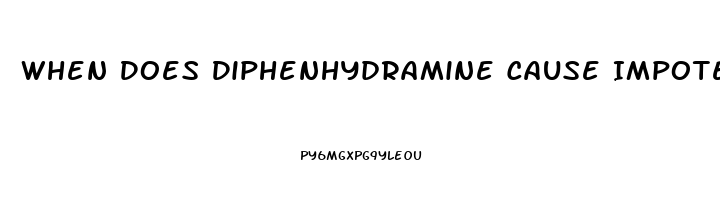 When Does Diphenhydramine Cause Impotence