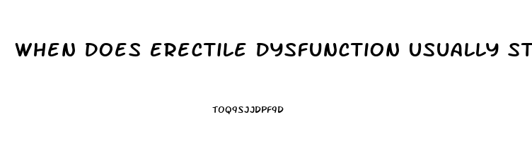 When Does Erectile Dysfunction Usually Start