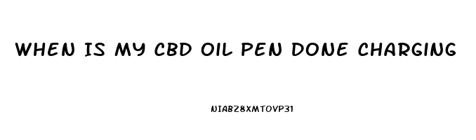 When Is My Cbd Oil Pen Done Charging