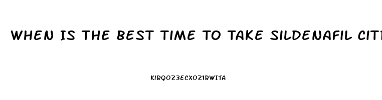 When Is The Best Time To Take Sildenafil Citrate For Best Results