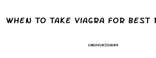 When To Take Viagra For Best Results