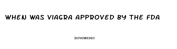 When Was Viagra Approved By The Fda