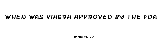 When Was Viagra Approved By The Fda